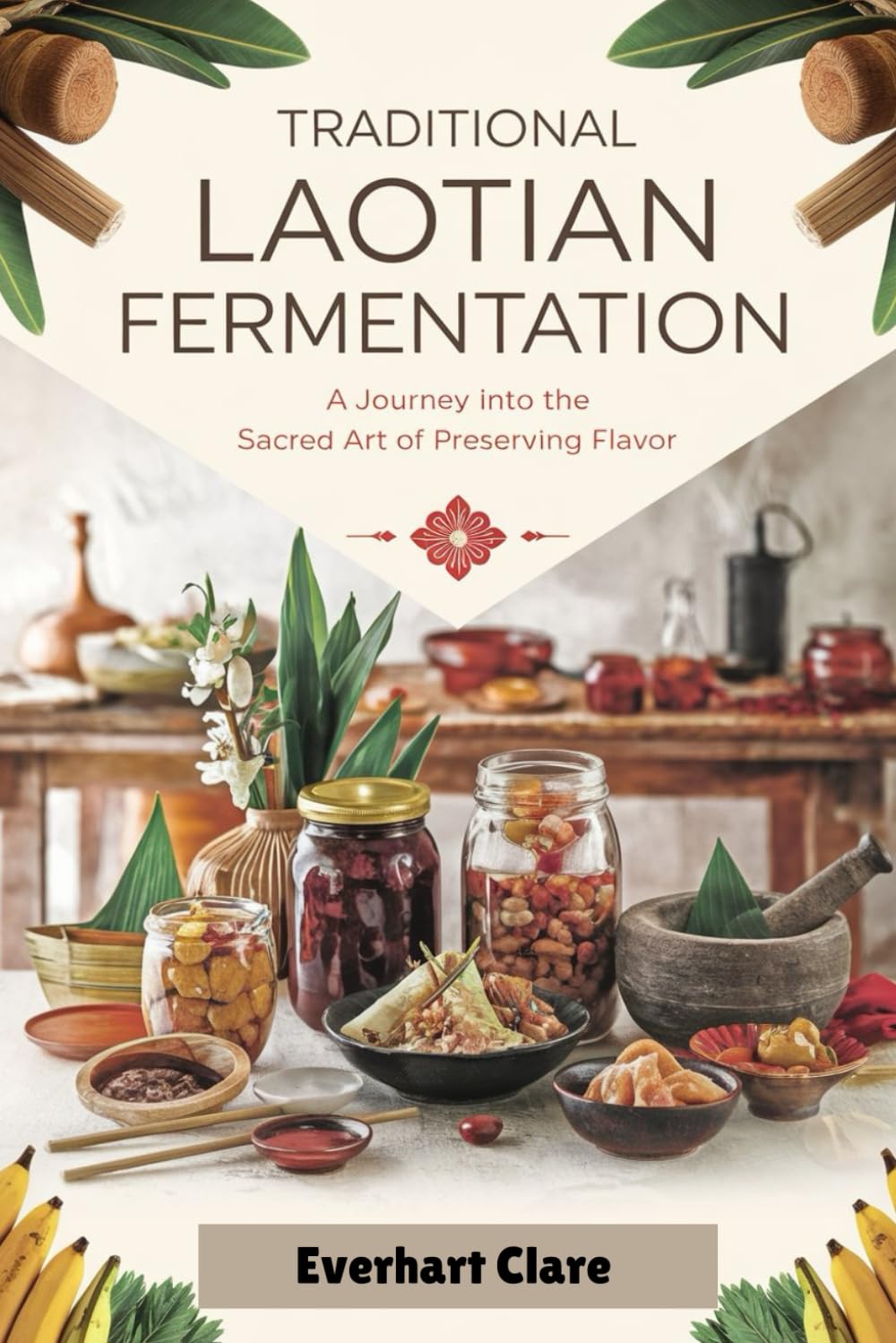 Traditional Laotian Fermentation: A Journey into the Sacred Art of Preserving Flavor