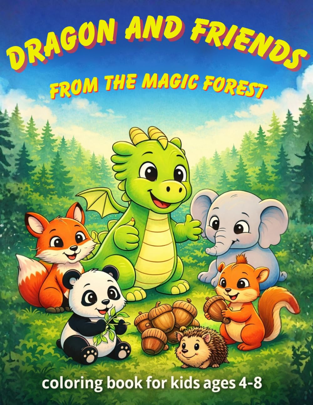 DRAGON AND FRIENDS FROM THE MAGIC FOREST: COLORING BOOK FOR KIDS AGES 4-8 (Magic Friends Coloring Book Series)