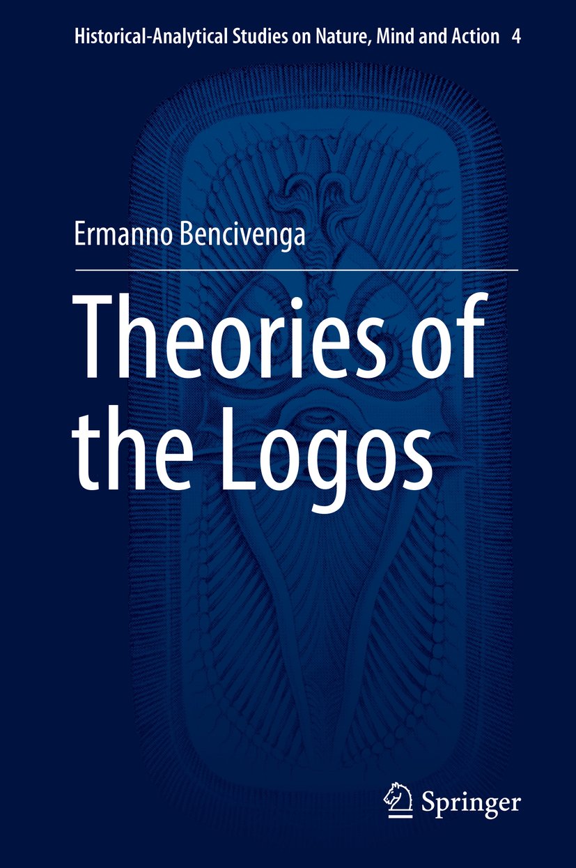 Theories of the Logos (Historical-Analytical Studies on Nature, Mind and Action Book 4)