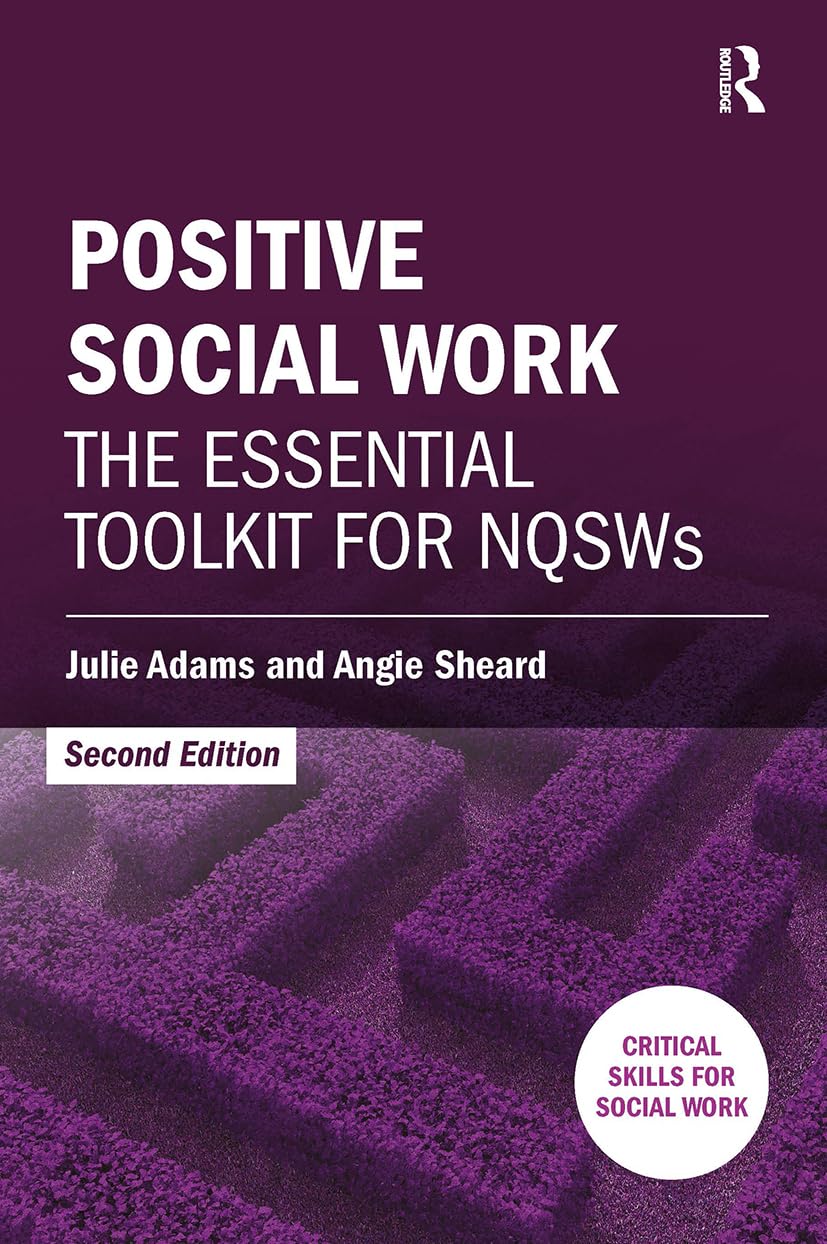 Positive Social Work: The Essential Toolkit for NQSWs (Critical Skills for Social Work)