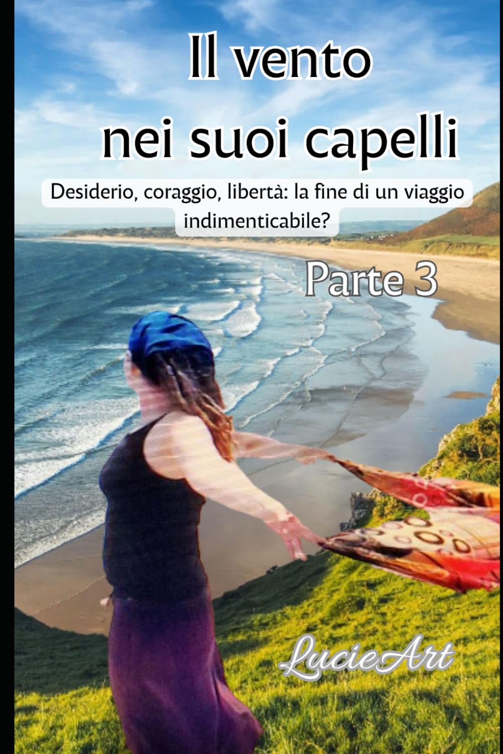 Il vento nei suoi capelli Parte 3: Desiderio, coraggio, libertà: la fine di un viaggio indimenticabile?