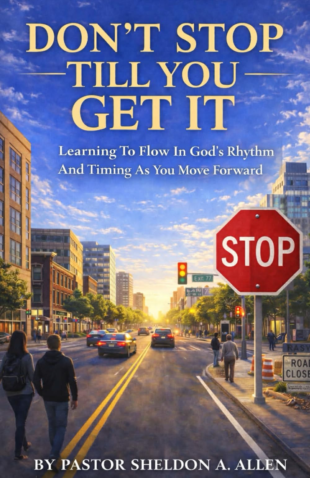 Don’t Stop Till You Get It: Learning to Flow in God’s Rhythm and Timing as You Move Forward