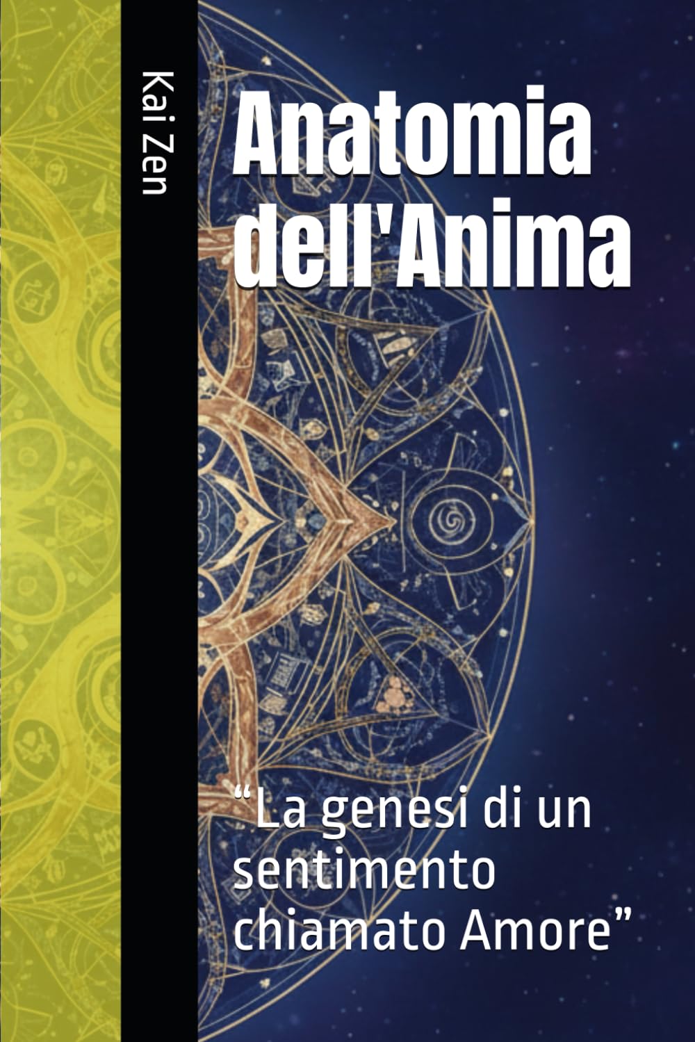 Anatomia dell'Anima: “La genesi di un sentimento chiamato Amore”