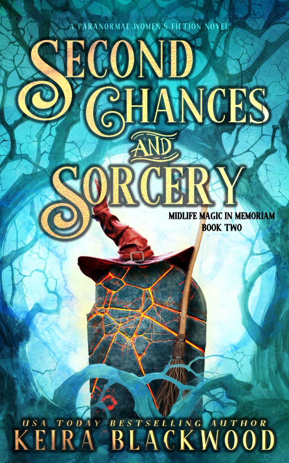 Second Chances and Sorcery: A Paranormal Women's Fiction Novel (Midlife Magic in Memoriam)