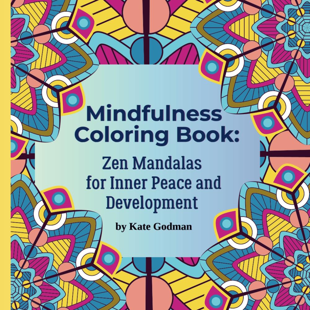 Mindfulness Coloring Book for Adults: Zen Mandalas for Inner Peace, Stress Relief, and Meditation - Transformational Practices for Relaxation and ... Transformation through Fractal Patterns)