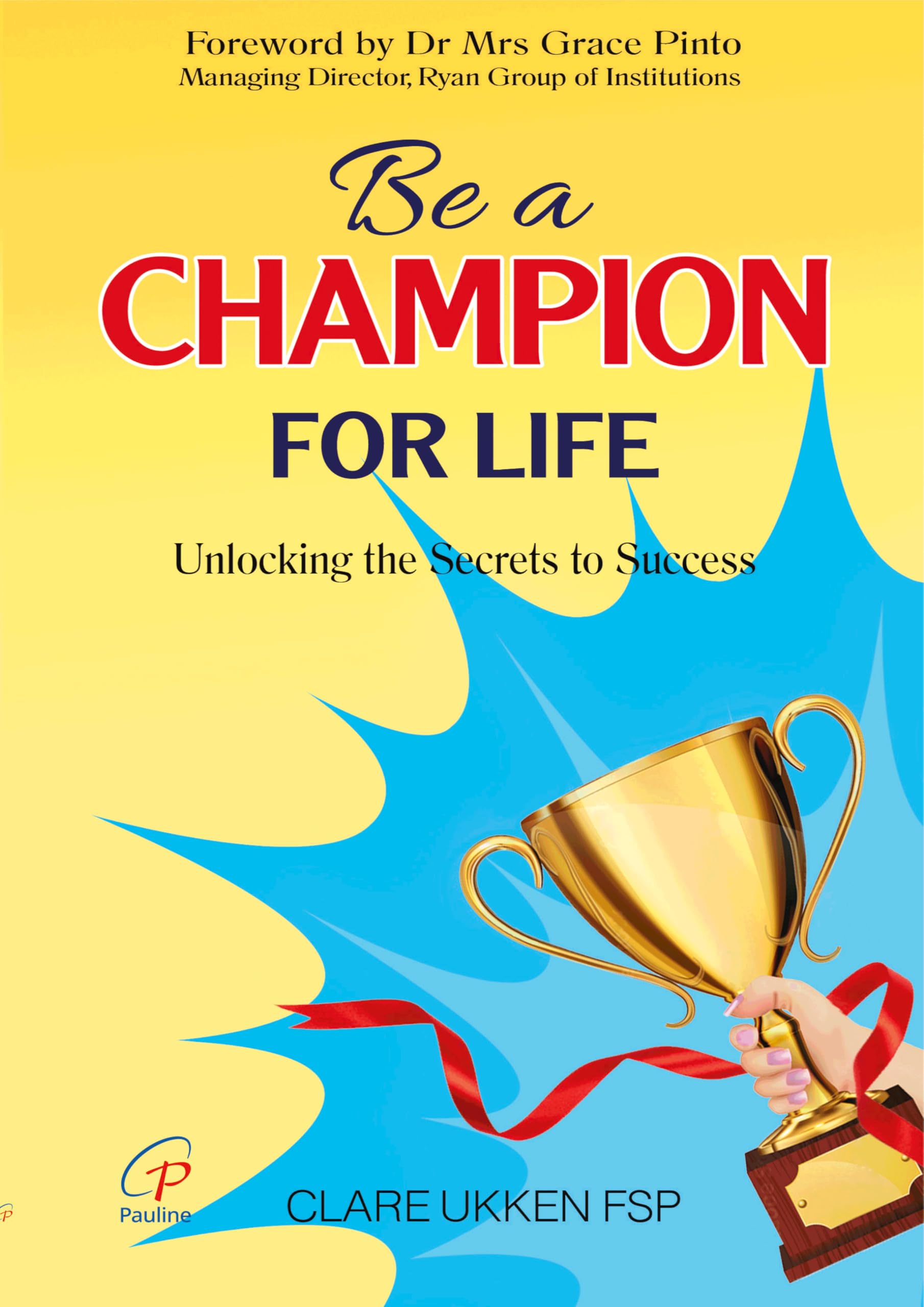 Be a Champion for Life - Unlocking the Secrets to Success : Amazon