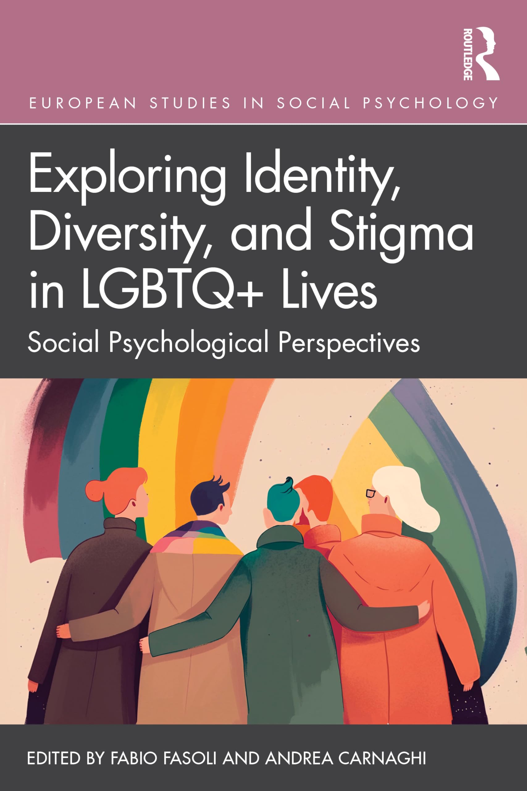 Exploring Identity, Diversity and Stigma in LGBTQ+ Lives: Social Psychological Perspectives (European Monographs in Social Psychology)