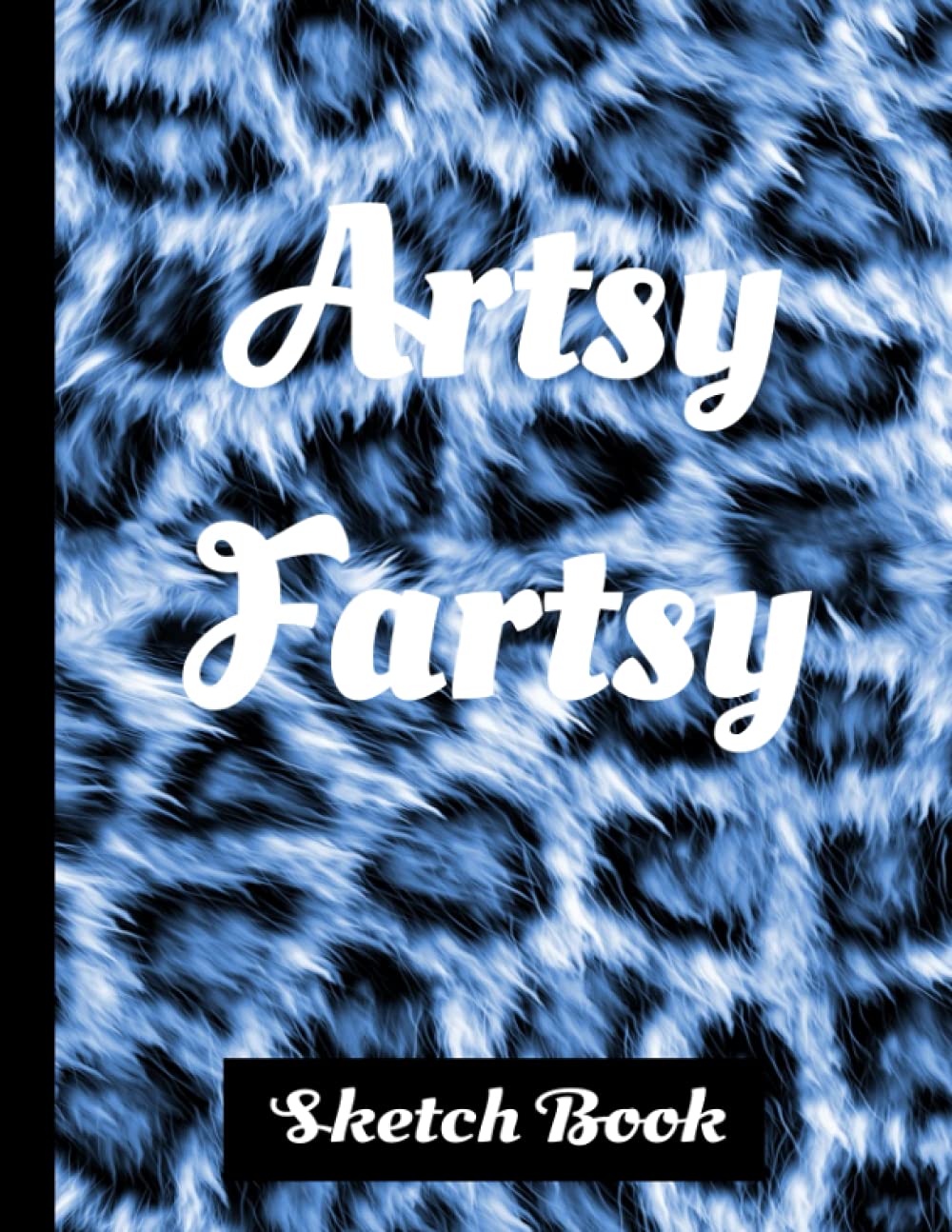 Artsy Fartsy: Sketch Book