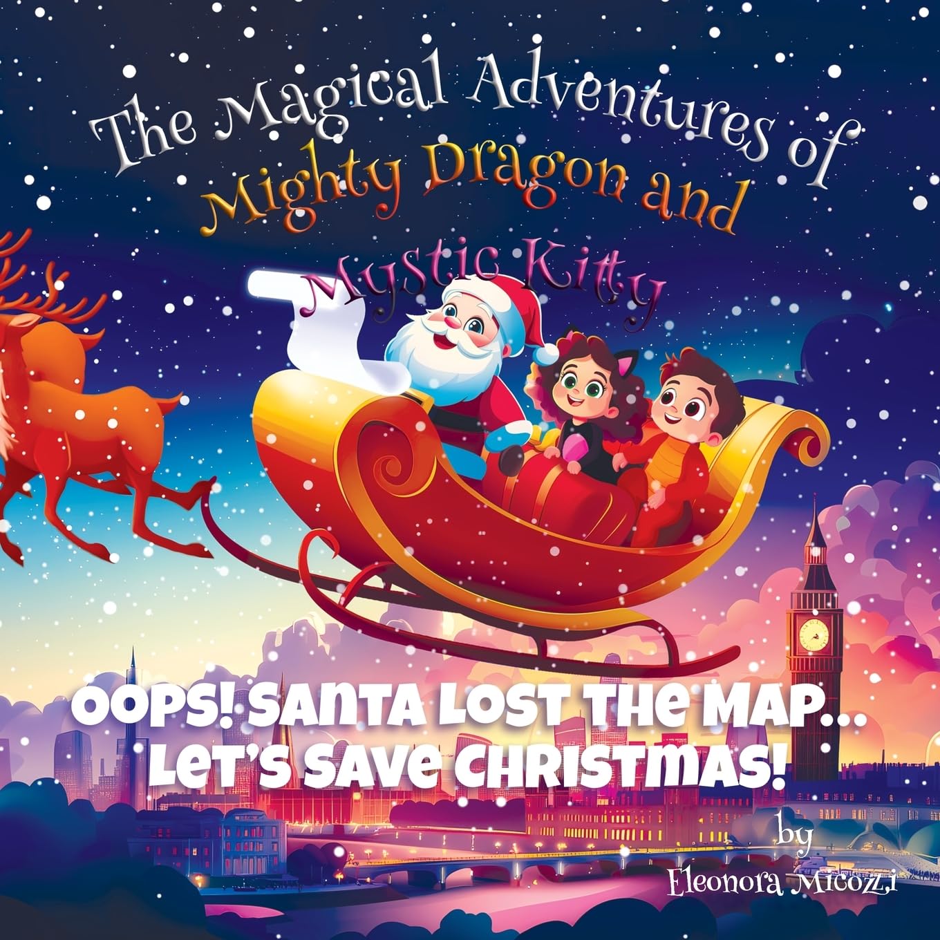 Oops! Santa Lost the Map… Let’s Save Christmas! (The Magical Adventures of Mighty Dragon and Mystic Kitty)