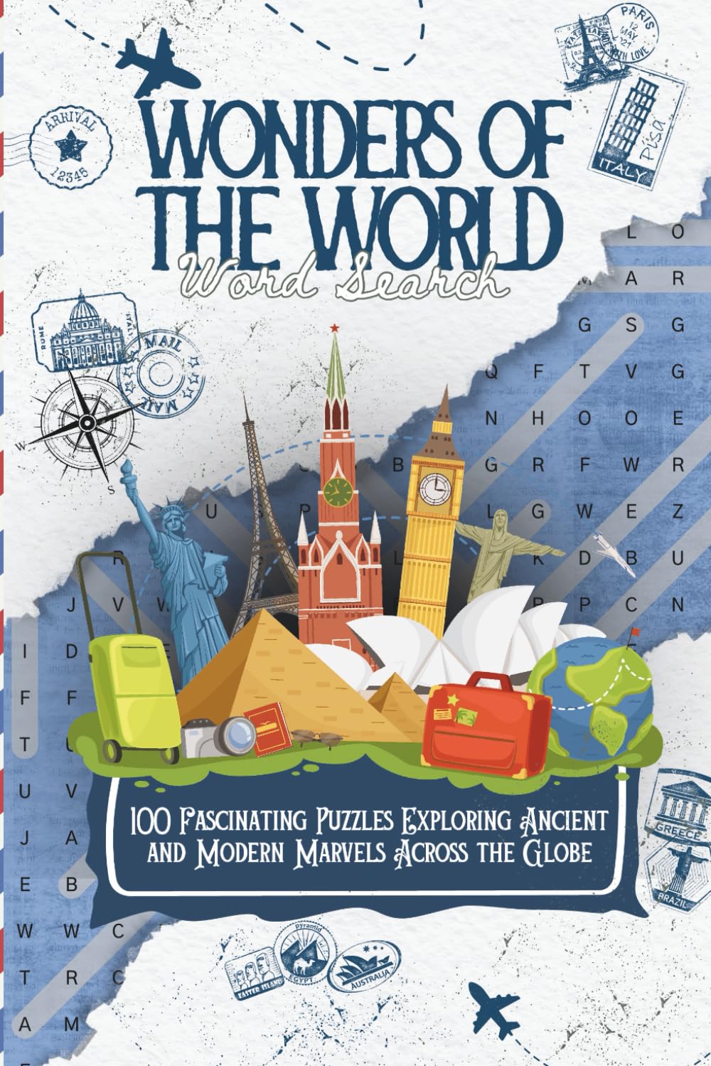 Wonders of the World Word Search: 100 Fascinating Puzzles Exploring Ancient and Modern Marvels Across the Globe