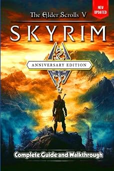 The Elder Scrolls V Skyrim Anniversary Edition Guide and Walkthrough Tips and Tricks to Keep in Mind