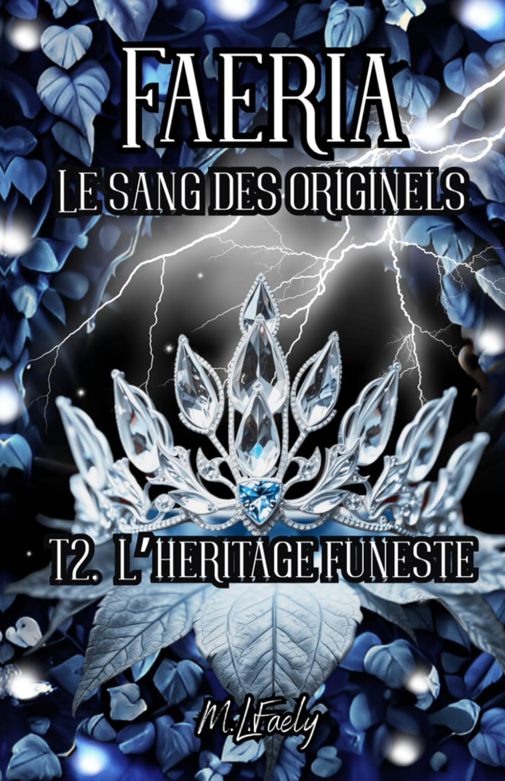 FAERIA Le Sang des Originels: 2. L'Héritage Funeste