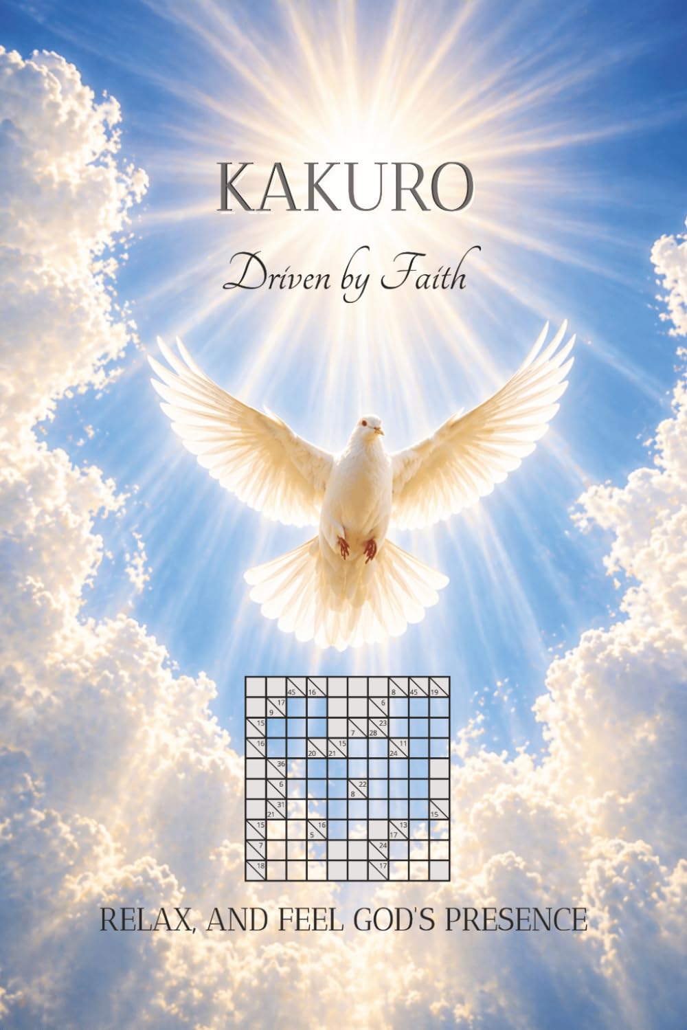 KAKURO Driven by Faith: Kakuro Puzzles for Adults with Encouraging Bible Verses | Relaxing Christian Brain Games to Calm the Mind, Improve Focus, and ... | 6x9 Inches, 110 Pages | 50+ Puzzles