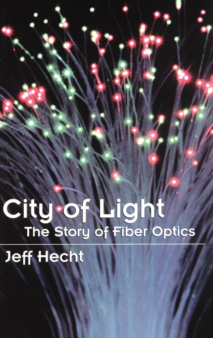 City of Light: The Story of Fiber Optics (Sloan Technology)