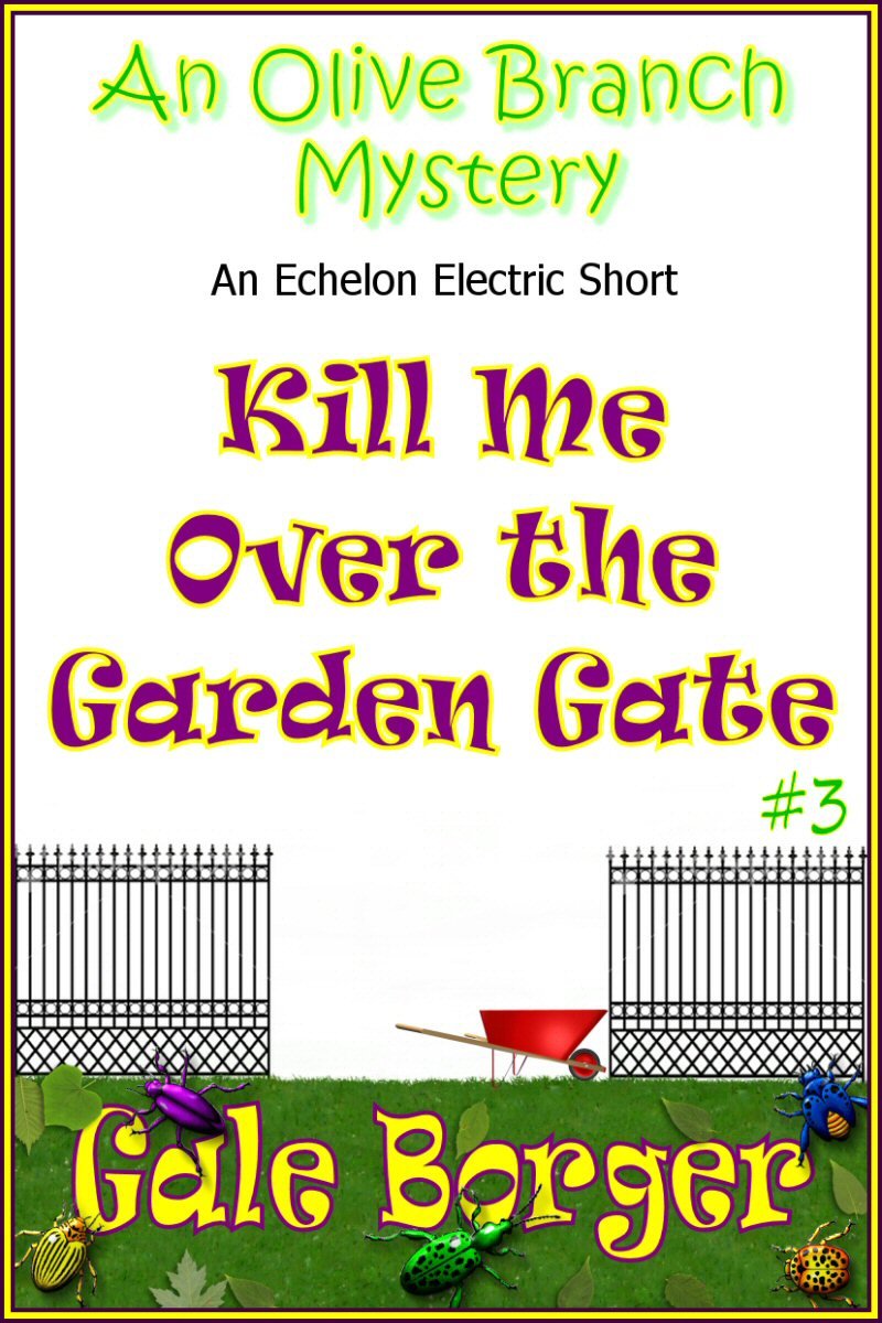 Kill Me Over the Garden Gate (An Olive Branch Mystery Book 3) Kindle