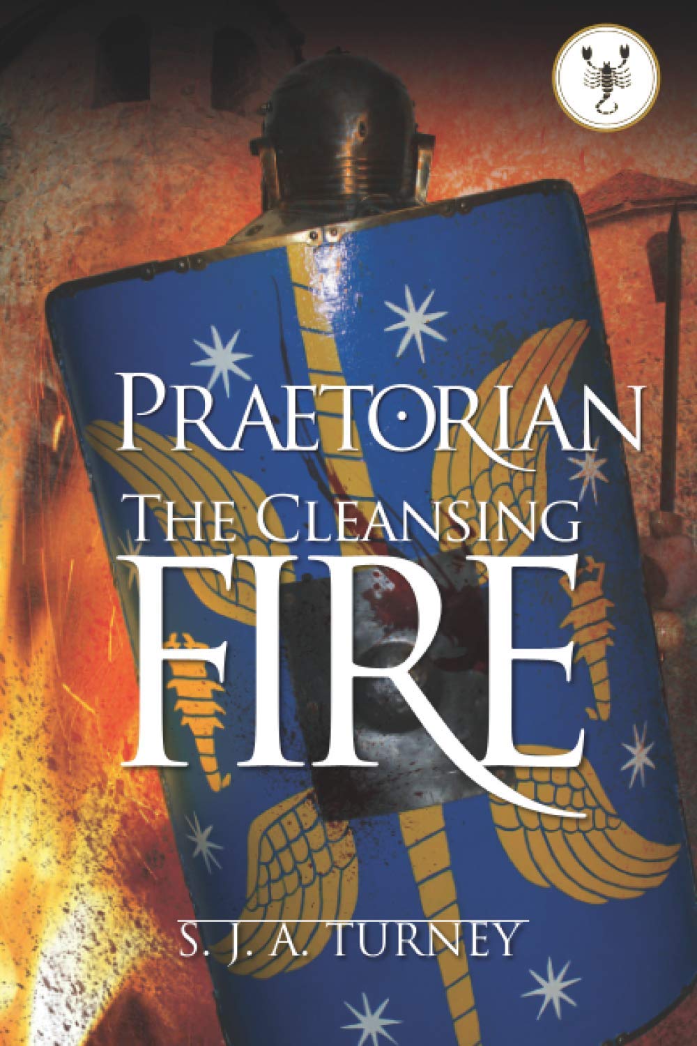 Praetorian: The Cleansing Fire: 5 - Turney, S.J.A