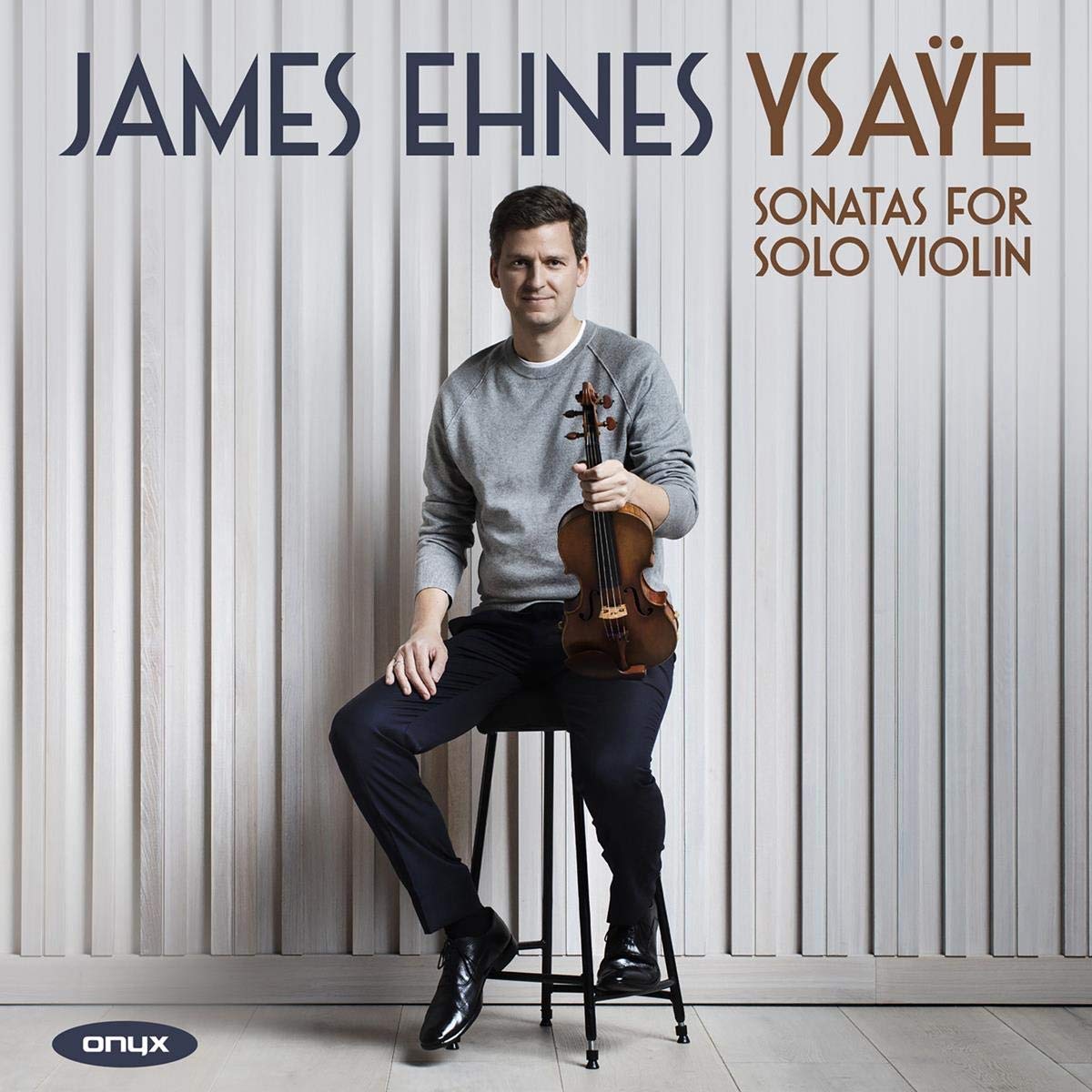 Ysaÿe: Sonatas For Solo Violin