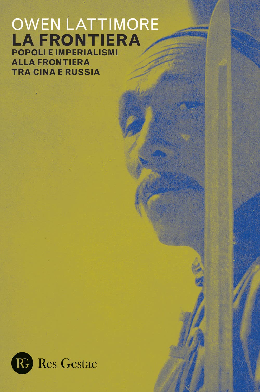La Frontiera. Popoli E Imperialismi Alla Frontiera Tra Cina E Russia - 4
