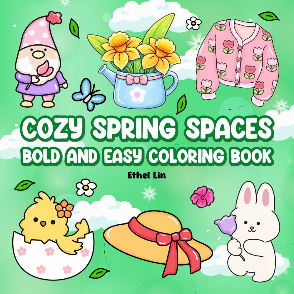 Cozy Spring Spaces: Bold & Easy Designs for Relaxation, Stress Relief, and Calm Creativity (Cozy Calm Coloring Collection)