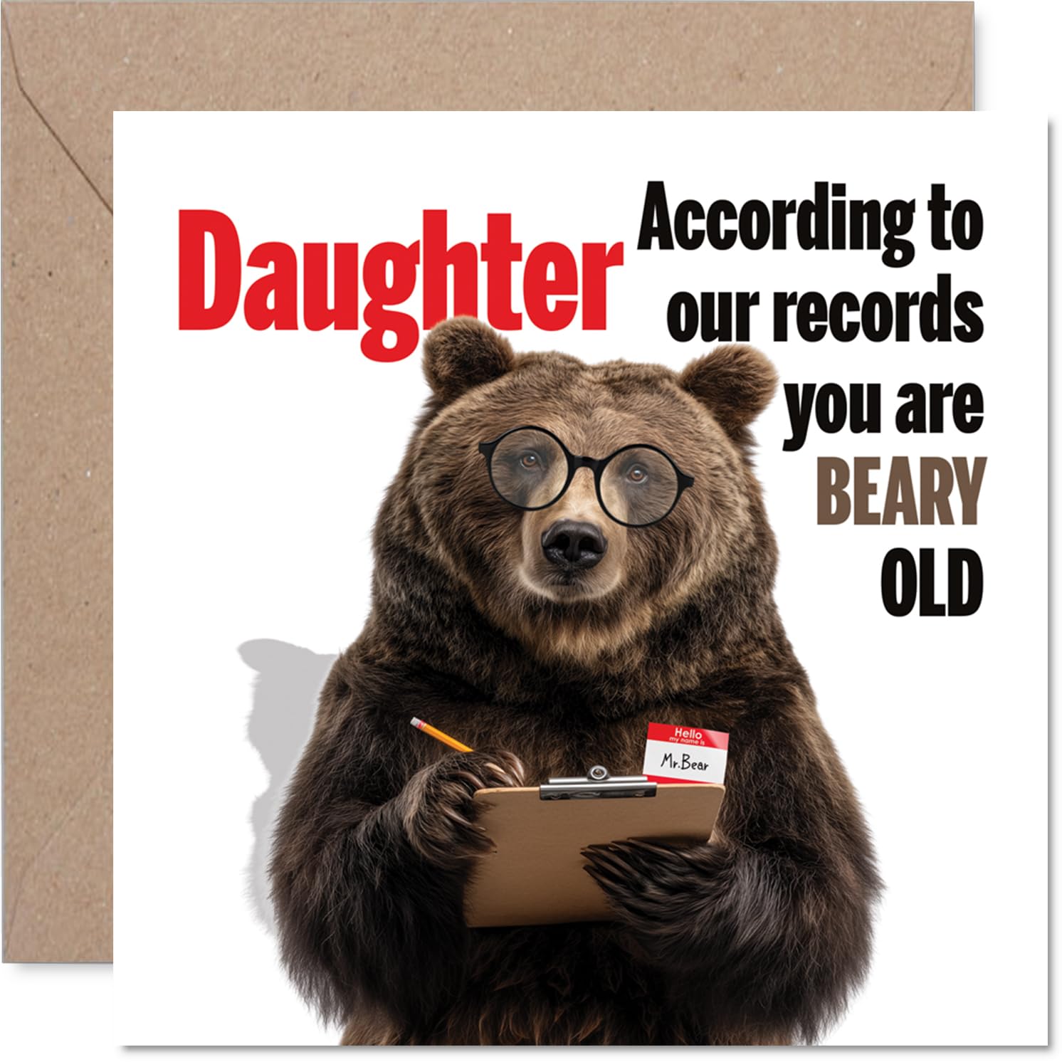 Funny Birthday Card for Daughter - Officially Beary Old - Cute Bear with Glasses and Clipboard Delivers a Cheeky Birthday Report - 145mm Square, Envelope Included