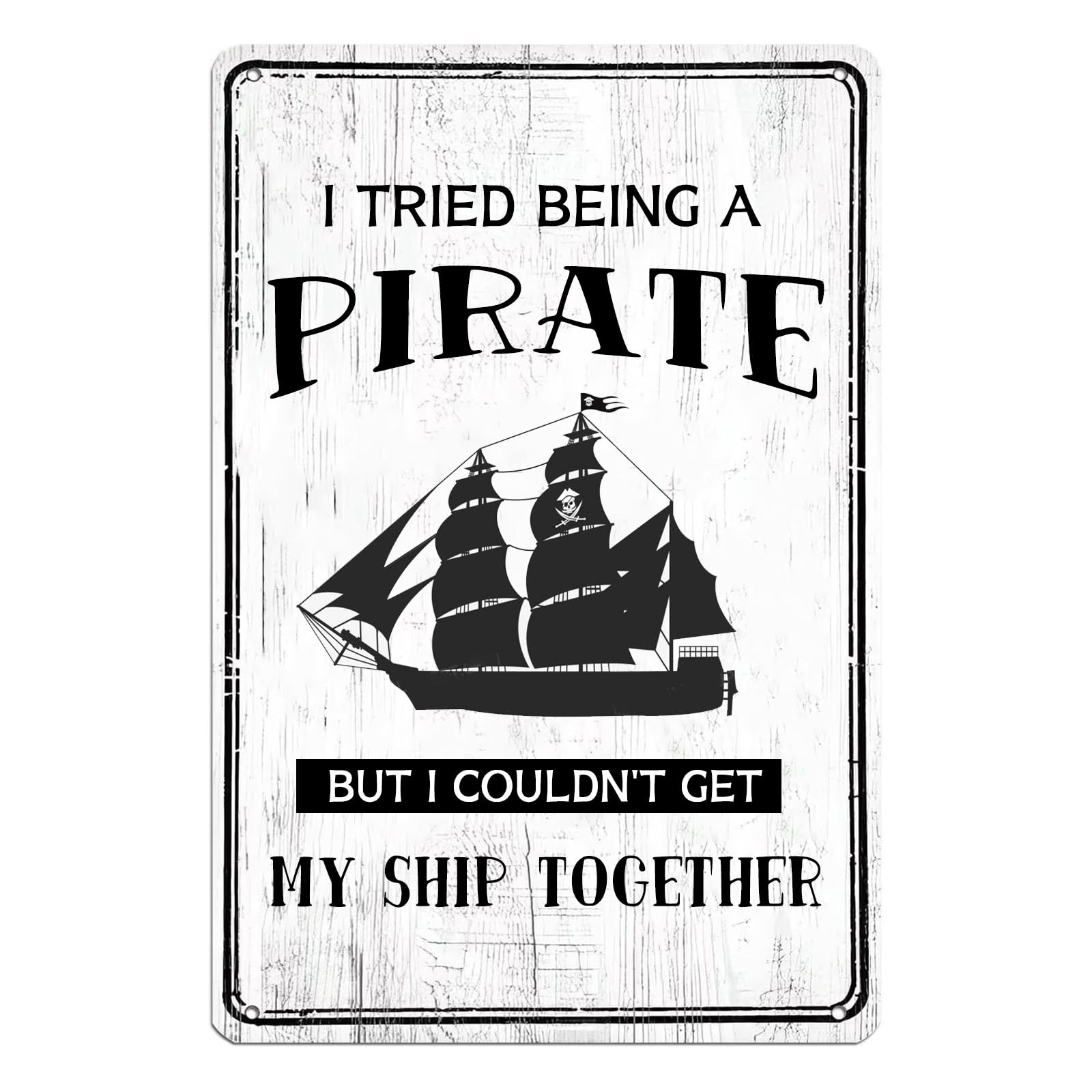 Kwqdozf As Pic I Tried Being A Pirate But Couldn't Get My Ship Together Retro Quote Tin Si