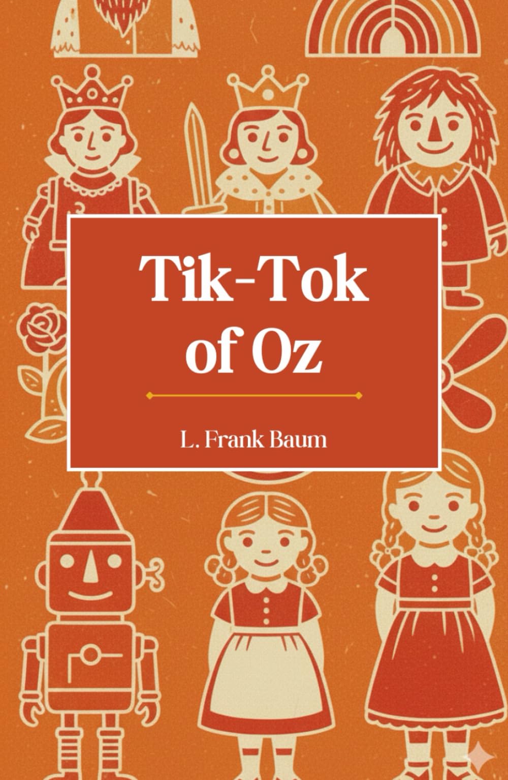 Tik-Tok of Oz: The Eighth Book in the Oz Series