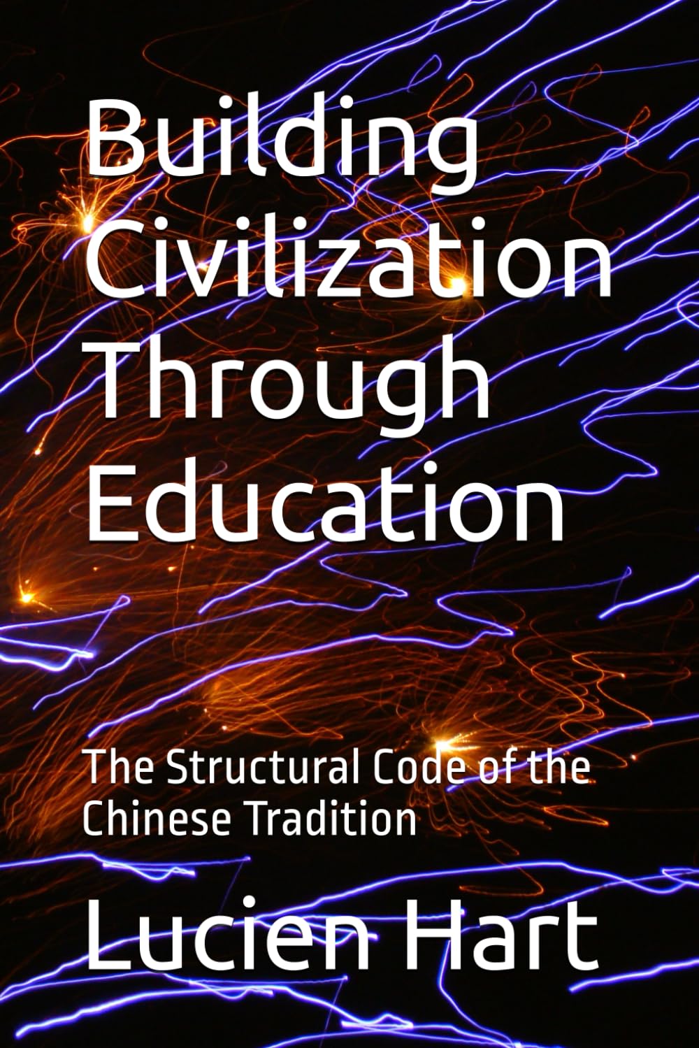Building Civilization Through Education: The Structural Code of the Chinese Tradition