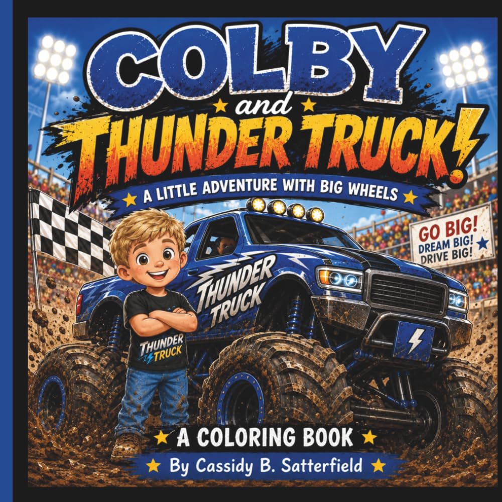 Colby and Thunder Truck: A little adventure with big wheels