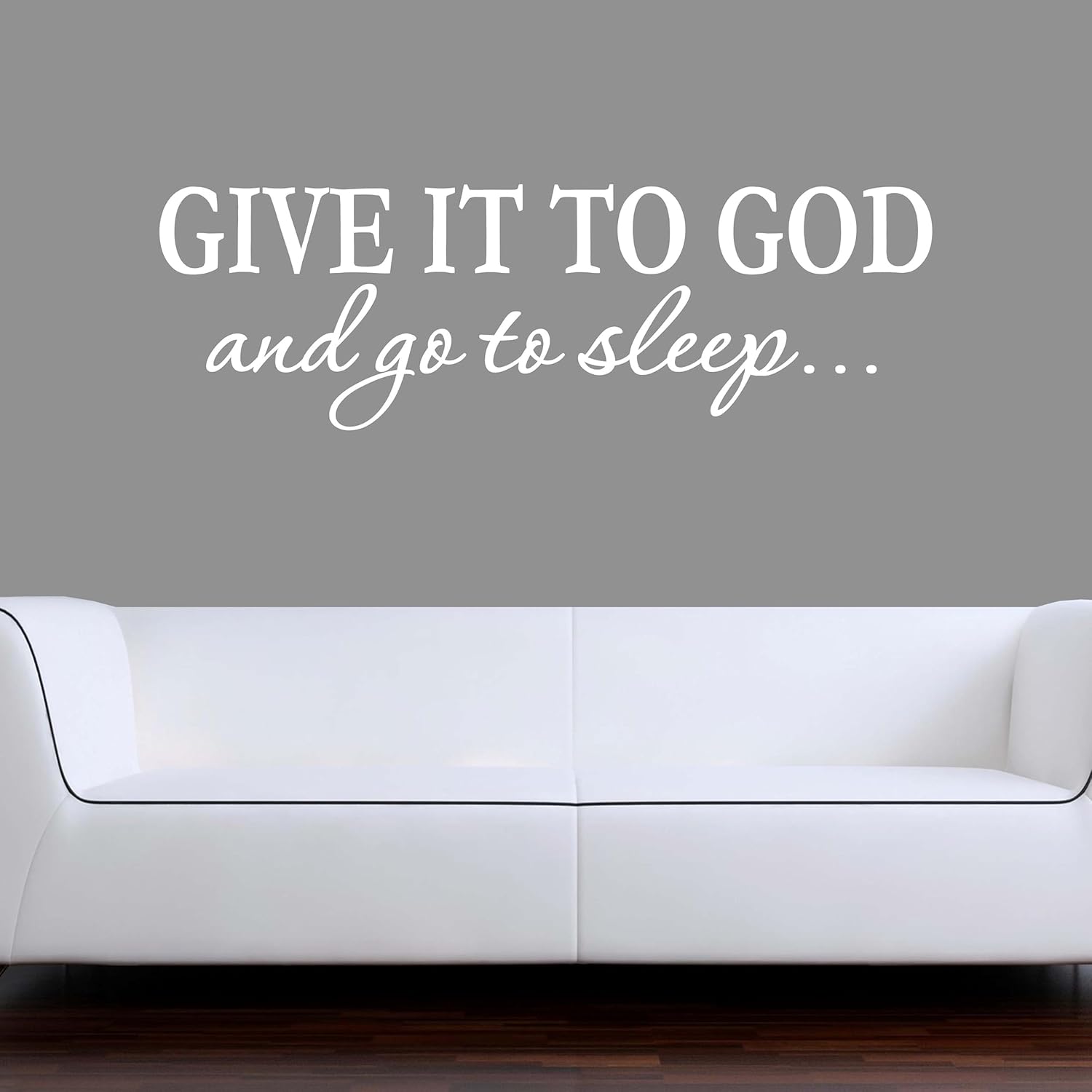 Give It to God and Go to Sleep | Bedroom Wall Décor | Christian Bedroom Wall Décor | Give It to God Christian Décor |Made in America | White