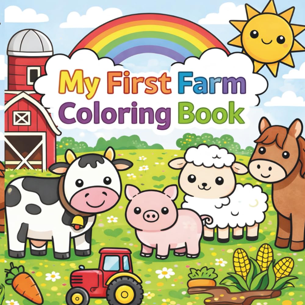 My First Farm Coloring Book: Cute and Simple Farm Animals for Toddlers Ages 1-4 | Big Easy Pictures with Bold Lines | Learn Farm Words While Coloring