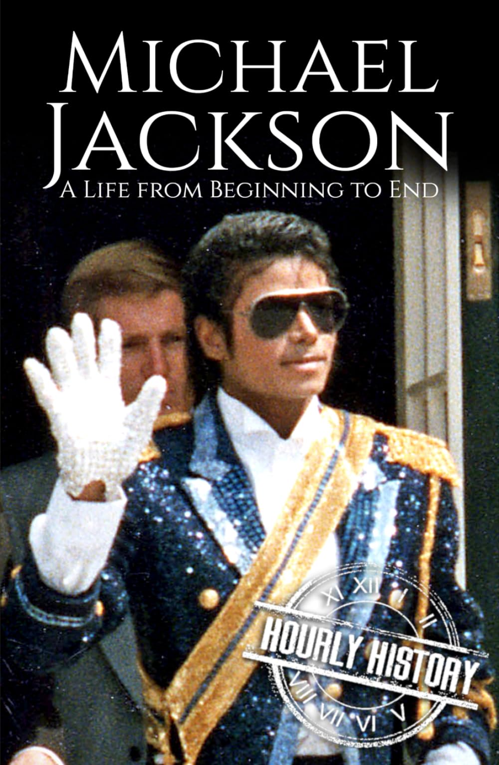 Michael Jackson: A Life from Beginning to End (Biographies of Musicians)