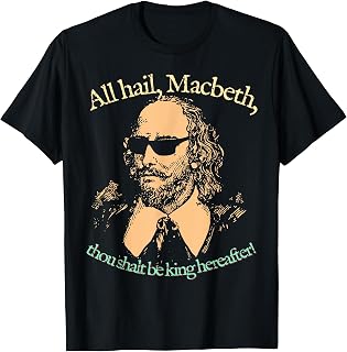 All Hail Macbeth. King Hereafter. Shakespeare Sunglasses T-Shirt