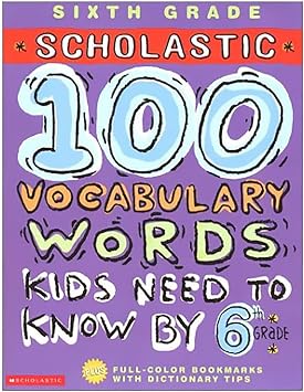 Scholastic 100 Vocabulary Words Kids Need to Know by 6th Grade