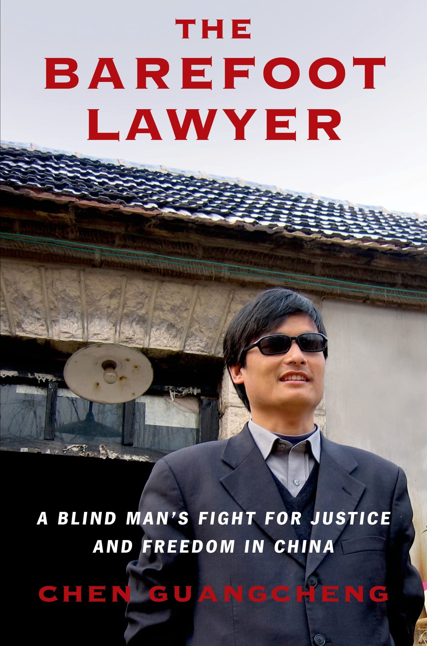 Cover of The Barefoot Lawyer: A Blind Man's Fight for Justice and Freedom in China
