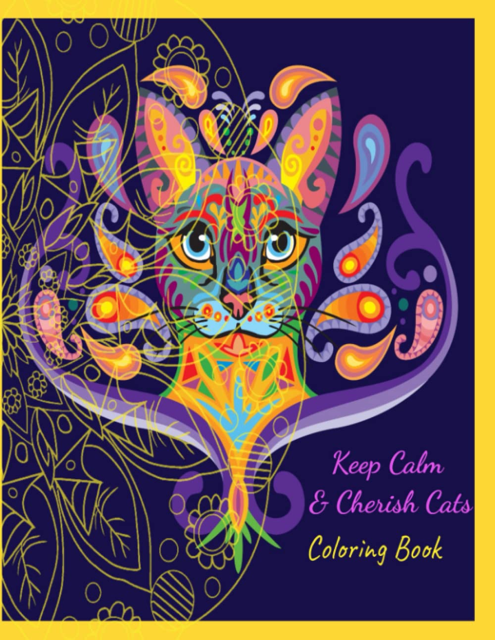 Keep Calm & Cherish Cats: Adult Coloring Book With Quotes & Fancy Cats