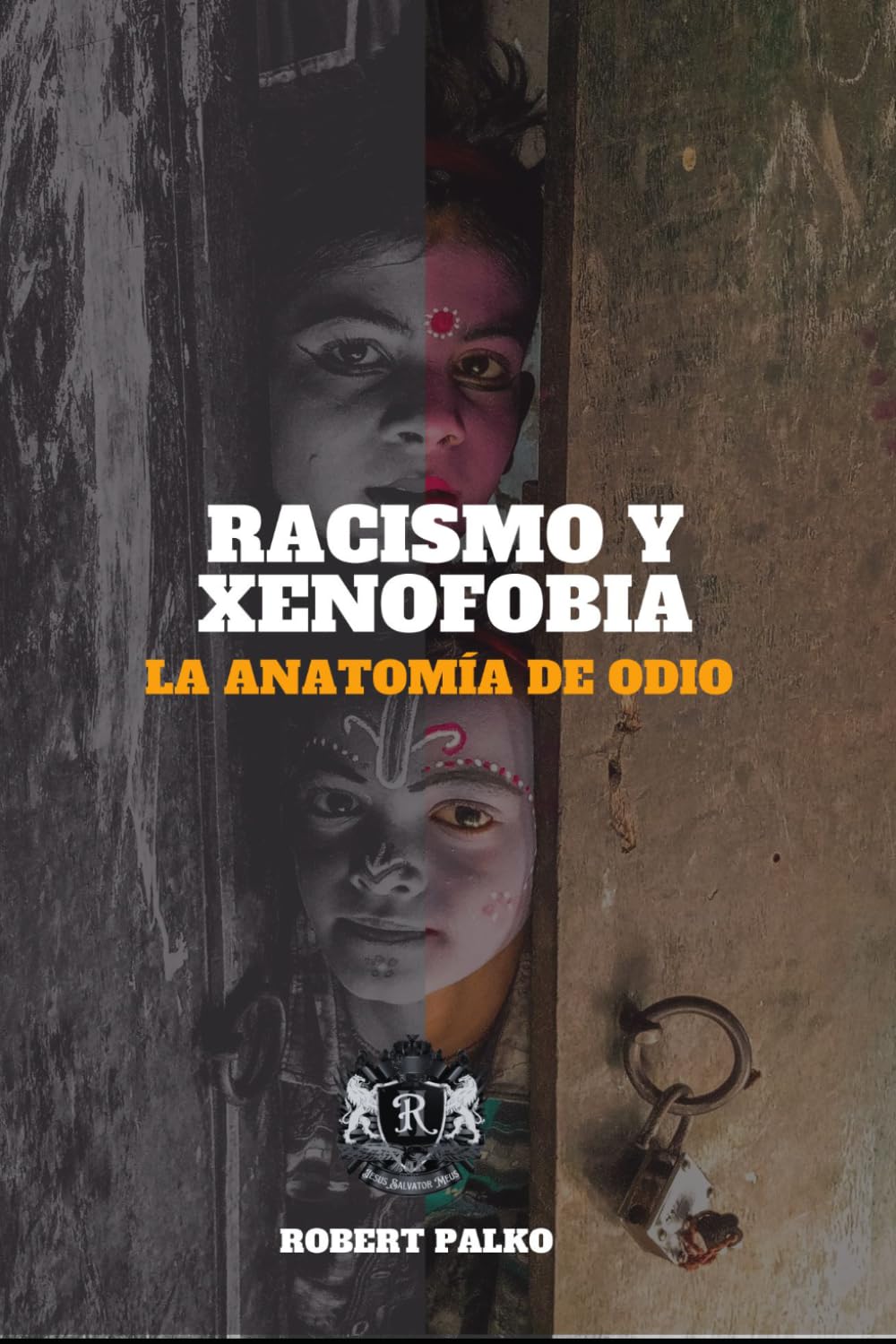 Racismo y xenofobia LA ANATOMÍA DE ODIO: Es posible odiar a alguien biológicamente,¿tú mismo?