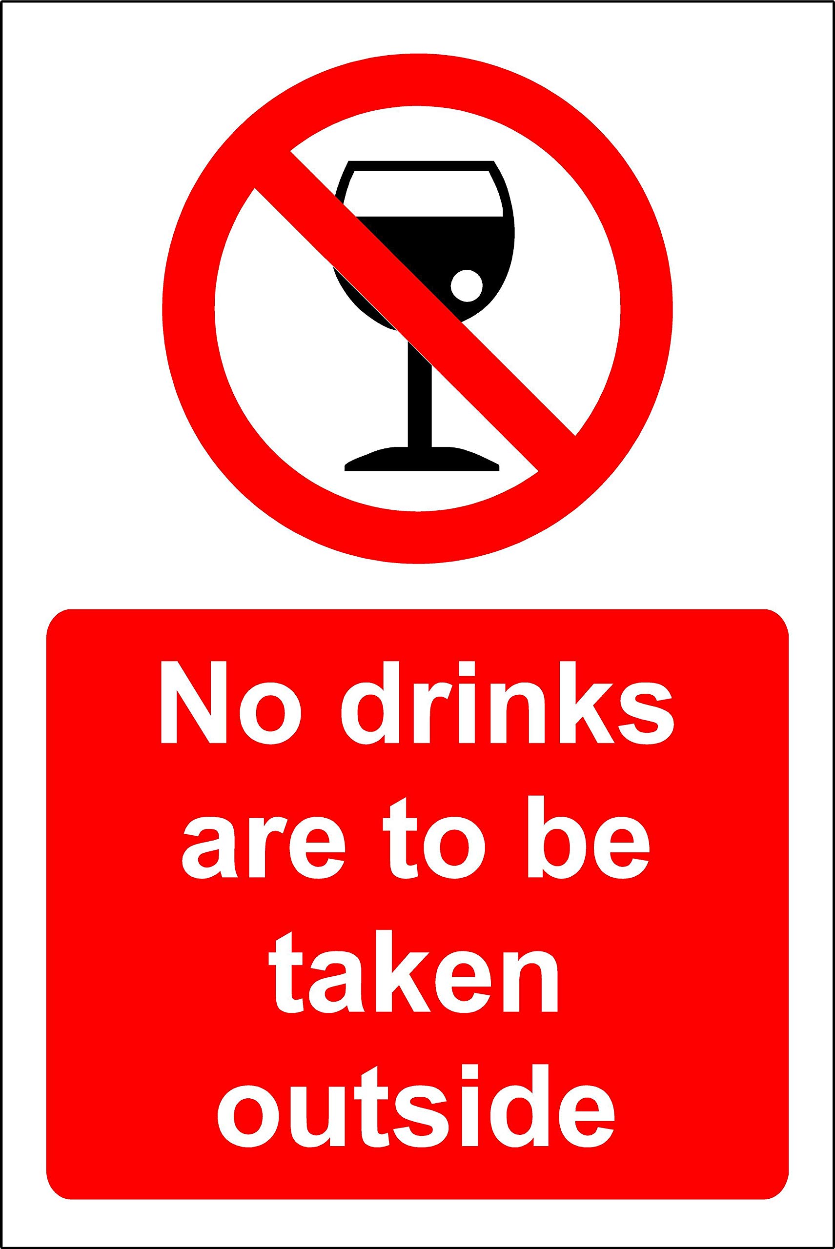 No drinks are to be taken outside Safety sign - 3mm Aluminium sign 300mm x 200mm