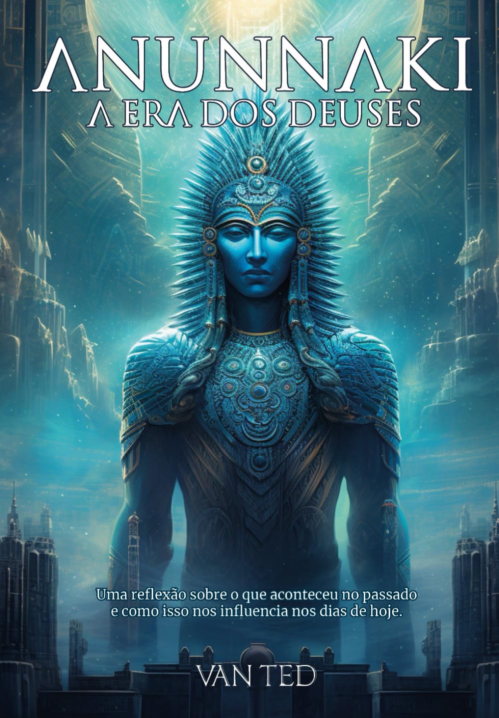 Anunnaki - A Era dos Deuses