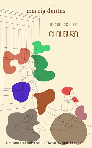 Recomeços em Clausura (Reescrevendo Sonhos)