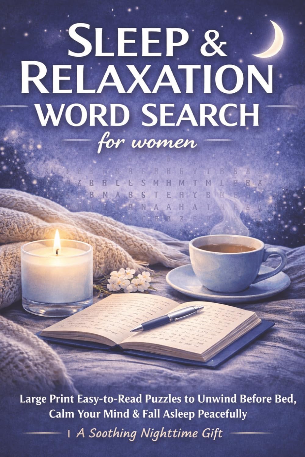 Sleep & Relaxation Word Search for Women: Large Print Easy-to-Read Puzzles to Unwind Before Bed, Calm Your Mind & Fall Asleep Peacefully | A Soothing Nighttime Gift