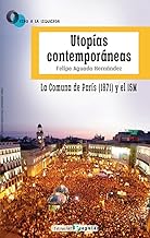 Utopías contemporáneas. La Comuna de París (1871) y el 15M