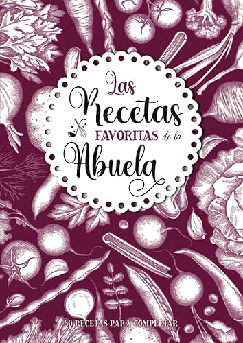 Las Recetas favoritas de la Abuela Libro de cocina personalizado para recetas favoritas 50 recetas para completar Gran formato A4 Regalo ideal
