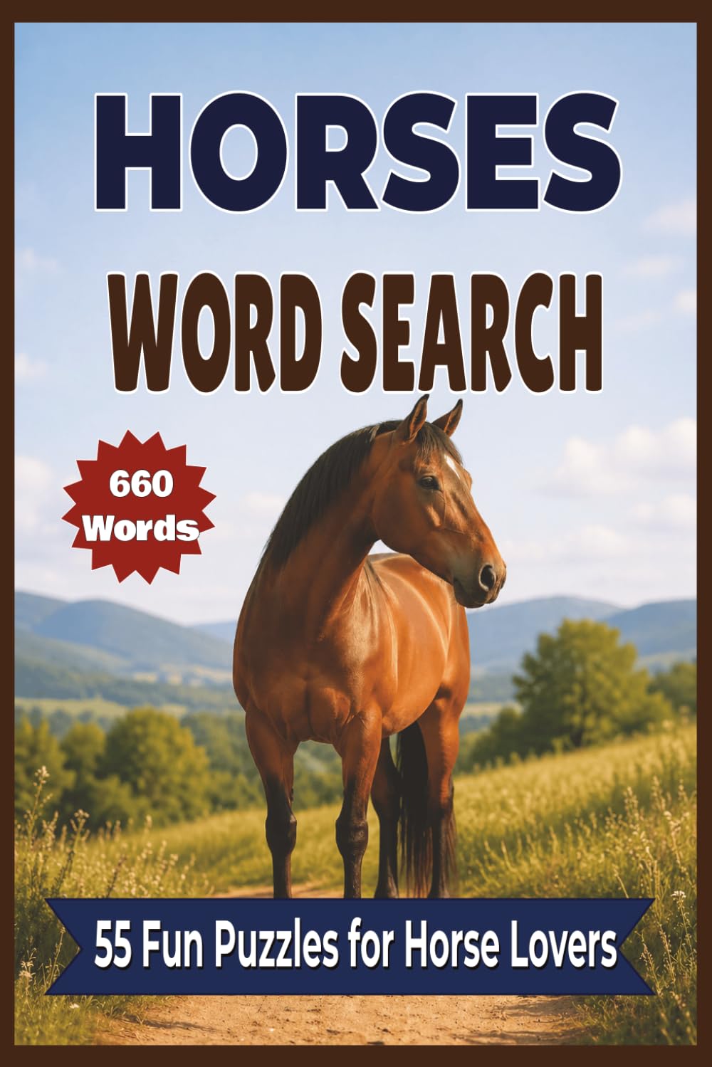 Horses Word Search: 55 Fun Puzzles for Horse Lovers | Featuring Breeds, Horse Riding, Stable Life and More..6x9inch format, 111 pages