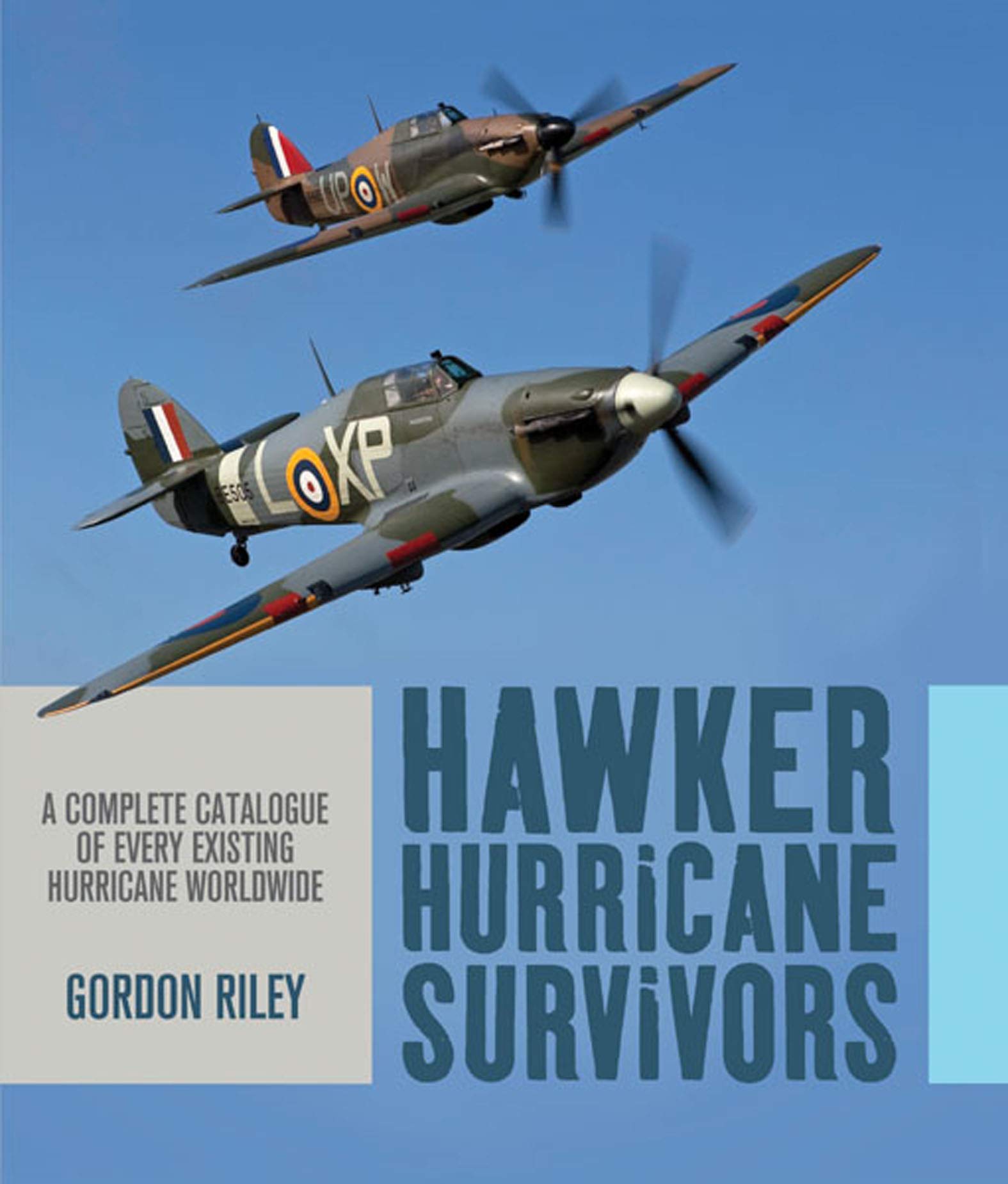 Hawker Hurricane Survivors: A Complete Catalogue of Every Existing Hurricane Worldwide