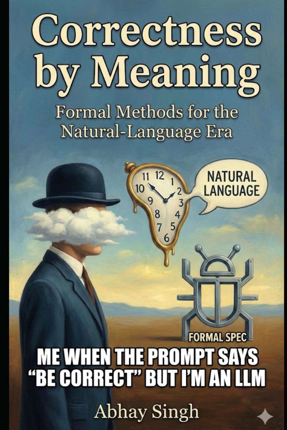 Correctness by Meaning: Formal Methods for the Natural-Language Era: 2 (Meaning Engineering for Software Systems)