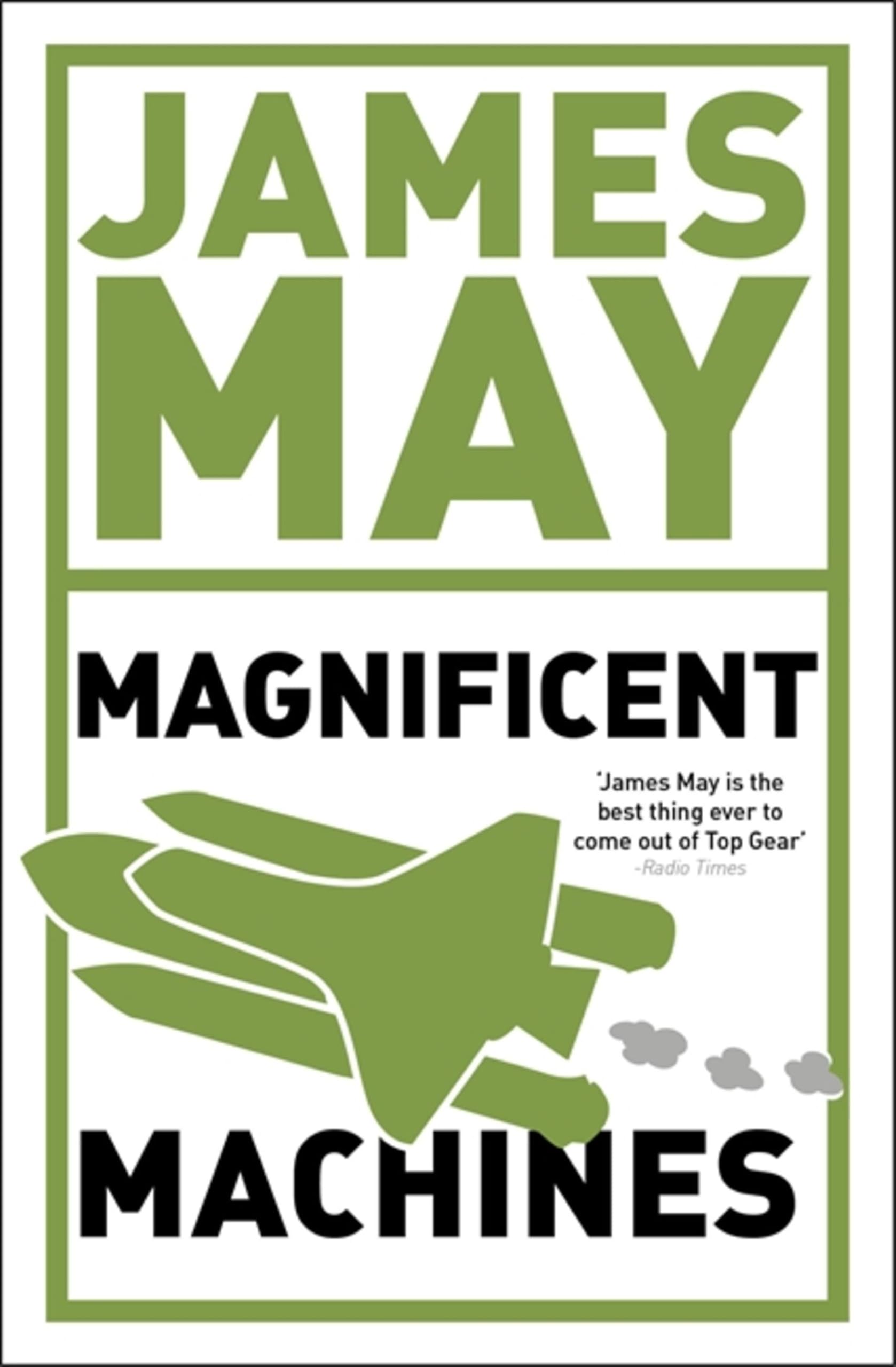 James May's Magnificent Machines by James May (Paperback Book)