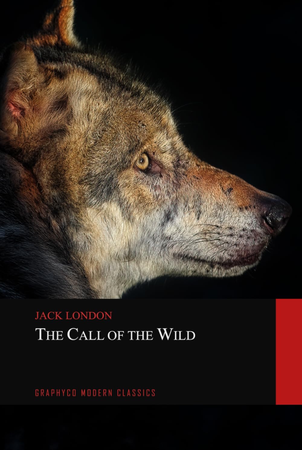 The Call Of the Wild: The Original 1903 Edition (A Jack London Classic Novel)