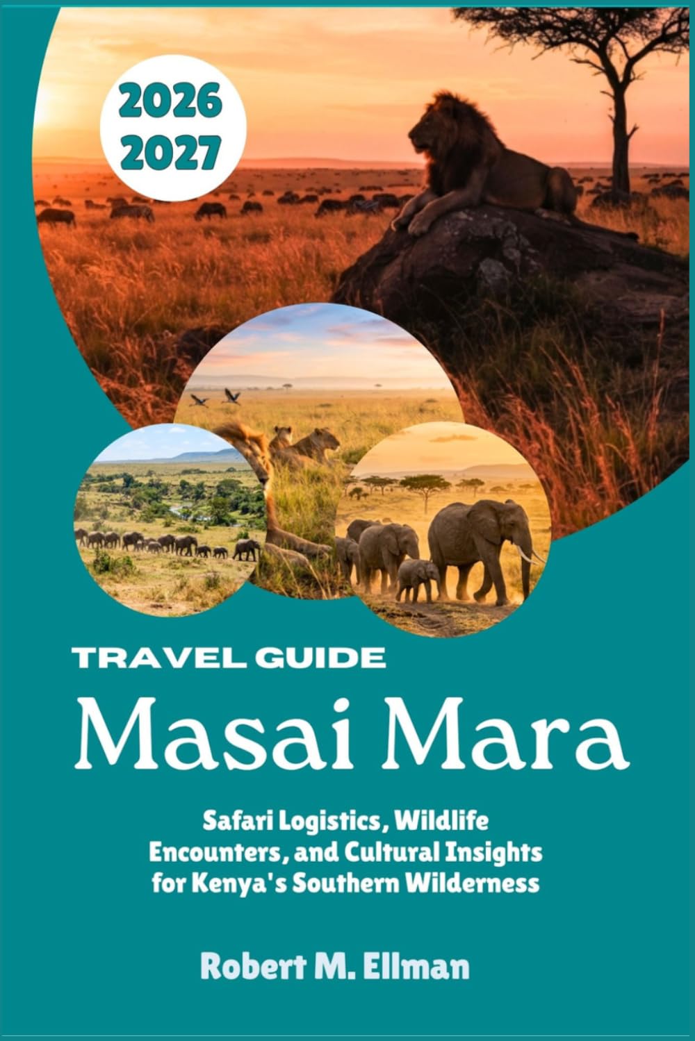 Masai Mara Travel Guide 2026-2027: Safari Logistics, Wildlife Encounters, and Cultural Insights for Kenya's Southern Wilderness