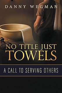 No Title Just Towels: A Call To Serving Others
