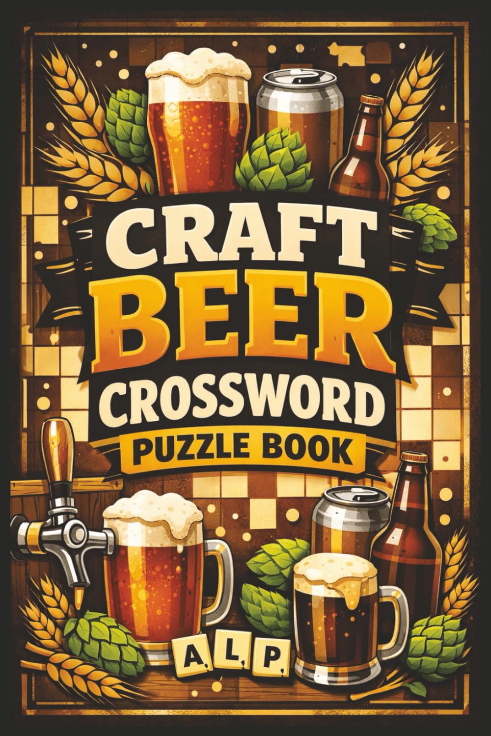Craft Beer Crossword Puzzle Book: Fun and Challenging Beer-Themed Crosswords for Craft Beer Lovers and Brewery Fans